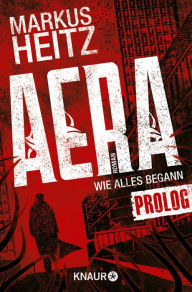 Title: AERA - Wie alles begann: Prolog, Author: Markus Heitz