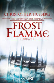 Title: Frostflamme: Die Chroniken der Sphaera, Author: Christopher B. Husberg