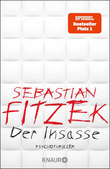 Der Insasse: Psychothriller Sebastian Fitzeks Psychiatrie-Blockbuster, rasant-spannend, komplex und berührend SPIEGEL Bestseller Platz 1