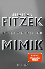 Free download ebook format pdf Mimik: Psychothriller CHM FB2 (English literature) 9783426439852 by Sebastian Fitzek