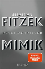 Title: Mimik: Psychothriller SPIEGEL Bestseller Platz 1, Author: Sebastian Fitzek