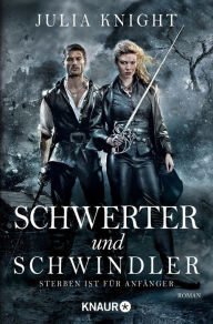 Title: Schwerter und Schwindler: Sterben ist für Anfänger, Author: Julia Knight