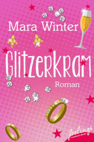 Title: Glitzerkram: Roman, Author: Mara Winter