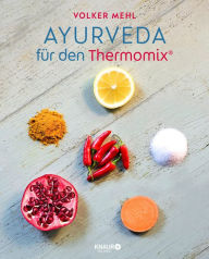 Title: Ayurveda für den Thermomix, Author: Volker Mehl