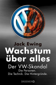 Title: Wachstum über alles: Der VW-Skandal, Author: Jack Ewing