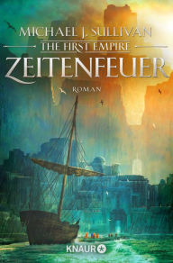 Title: Zeitenfeuer: The First Empire, Author: Michael J. Sullivan