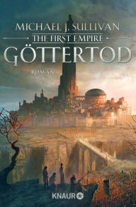 Title: Göttertod: The First Empire, Author: Michael J. Sullivan