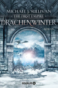 Title: Drachenwinter: The First Empire. Roman, Author: Michael J. Sullivan