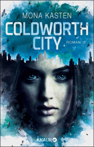 Title: Coldworth City: Roman, Author: Mona Kasten