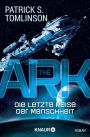 The Ark - Die letzte Reise der Menschheit: Roman