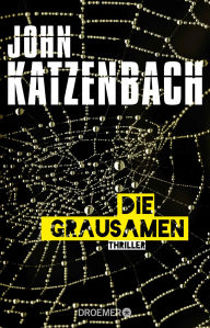 Title: Die Grausamen: Thriller, Author: John Katzenbach
