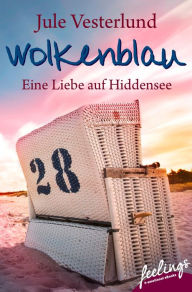 Title: Wolkenblau - Eine Liebe auf Hiddensee: Roman, Author: Jule Vesterlund