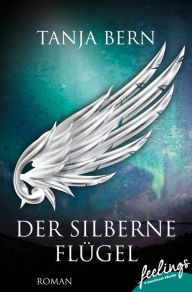 Title: Der silberne Flügel: Roman, Author: Tanja Bern