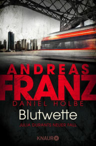 Title: Blutwette: Julia Durants neuer Fall, Author: Andreas Franz