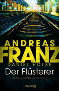 Title: Der Flüsterer: Julia Durants neuer Fall Kriminalroman, Author: Andreas Franz