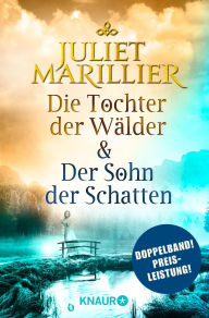 Title: Die Tochter der Wälder & Der Sohn der Schatten: Zwei Romane in einem Band, Author: Juliet Marillier
