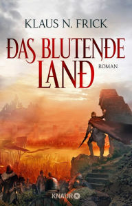 Title: Das blutende Land: Roman, Author: Klaus N. Frick