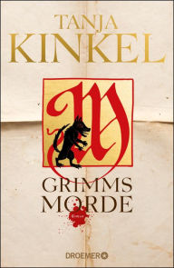 Title: Grimms Morde: Roman, Author: Tanja Kinkel
