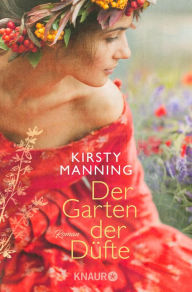 Title: Der Garten der Düfte: Roman, Author: Kirsty Manning