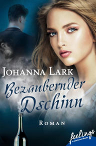 Title: Bezaubernder Dschinn: Roman, Author: Johanna Lark