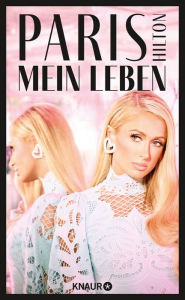 Title: Paris: Mein Leben Die Autobiografie - Die Ikone der 2000er packt aus, Author: Paris Hilton