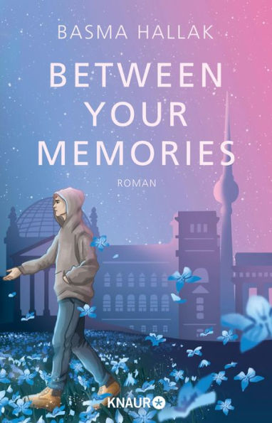 Between Your Memories: Roman Finale der New-Adult-Dilogie von Own-Voice-Autorin Basma Hallak mit viel Humor und noch mehr Gefühl