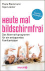 Heute mal bildschirmfrei: Das Alternativprogramm für ein entspanntes Familienleben