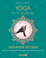 Yoga for EveryBody - Gesunder Rücken: Die 20 wirksamsten Übungen bei Rückenschmerzen
