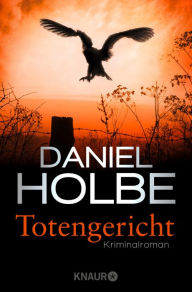 Title: Totengericht: Kriminalroman, Author: Daniel Holbe