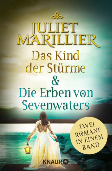 Das Kind der Stürme & Die Erben von Sevenwaters: Zwei Fantasy Romane in einem Band (3 und 4)