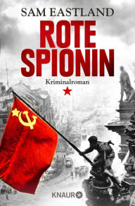 Title: Rote Spionin: Kriminalroman, Author: Sam Eastland