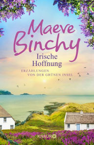 Title: Irische Hoffnung: Erzählungen von der Grünen Insel, Author: Maeve Binchy