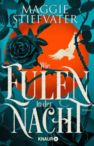 Title: Wie Eulen in der Nacht: Roman, Author: Maggie Stiefvater