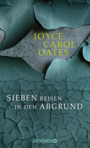 Title: Sieben Reisen in den Abgrund: Stories, Author: Joyce Carol Oates