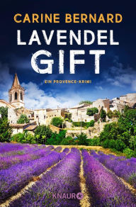 Title: Lavendel-Gift: Ein Provence-Krimi, Author: Carine Bernard