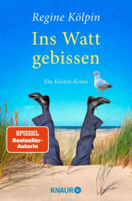 Title: Ins Watt gebissen: Ein Küsten-Krimi, Author: Regine Kölpin