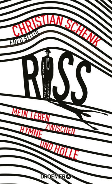 Riss: Mein Leben zwischen Hymne und Hölle