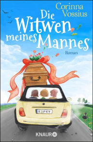 Title: Die Witwen meines Mannes: Roman, Author: Corinna Vossius
