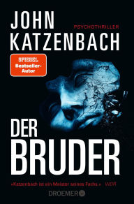 Title: Der Bruder: Psychothriller, Author: John Katzenbach
