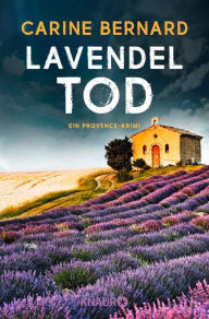 Title: Lavendel-Tod: Ein Provence-Krimi, Author: Carine Bernard