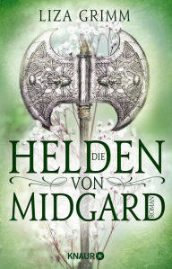 Title: Die Helden von Midgard: Roman, Author: Liza Grimm