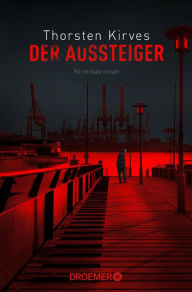 Title: Der Aussteiger: Kriminalroman, Author: Thorsten Kirves
