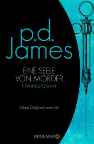 Title: Eine Seele von Mörder: Roman, Author: P. D. James