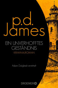 Title: Ein unverhofftes Geständnis: Roman, Author: P. D. James