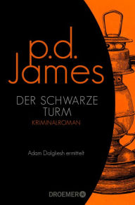 Title: Der schwarze Turm: Roman, Author: P. D. James