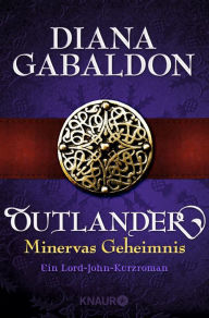 Title: Outlander - Minervas Geheimnis: Ein Lord-John-Kurzroman, Author: Diana Gabaldon