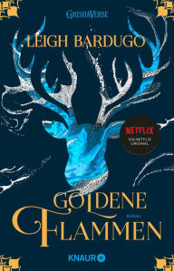 Title: Goldene Flammen: Roman, Author: Leigh Bardugo