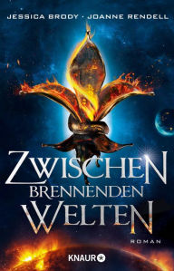 Title: Zwischen brennenden Welten: Roman, Author: Jessica Brody