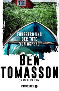 Title: Forsberg und der Tote von Asperö: Ein Schweden-Krimi, Author: Ben Tomasson