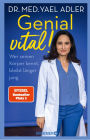 Genial vital!: Wer seinen Körper kennt, bleibt länger jung Der SPIEGEL-Bestseller der Ärztin über gesundes Älterwerden